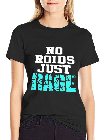 No Roids Just Rage T-Shirt