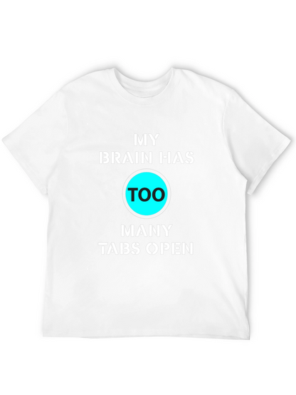 My Brain Has Too Many Tabs Open Funny T-Shirt