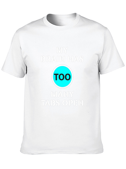 My Brain Has Too Many Tabs Open Funny T-Shirt