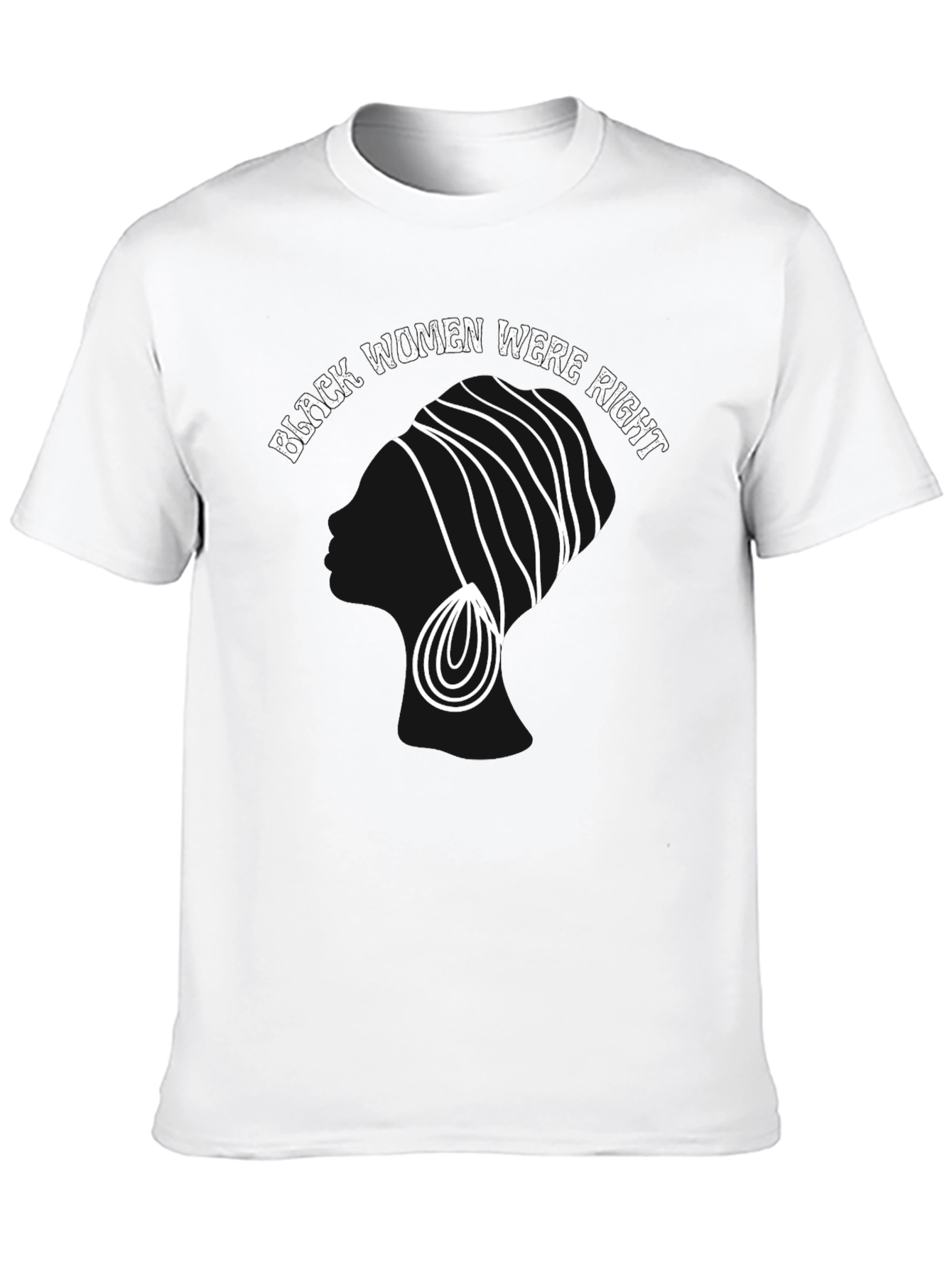 Black Women Were Right T-Shirt