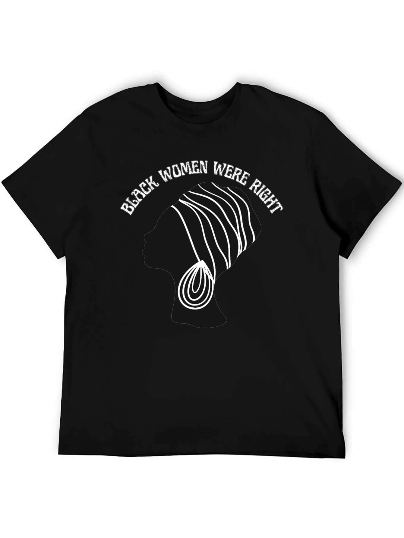 Black Women Were Right T-Shirt