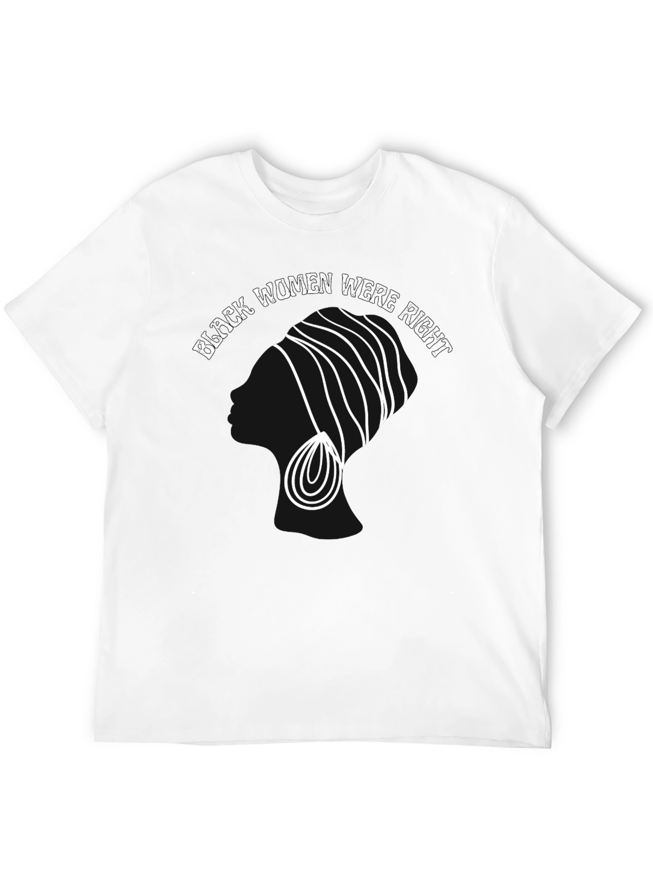 Black Women Were Right T-Shirt
