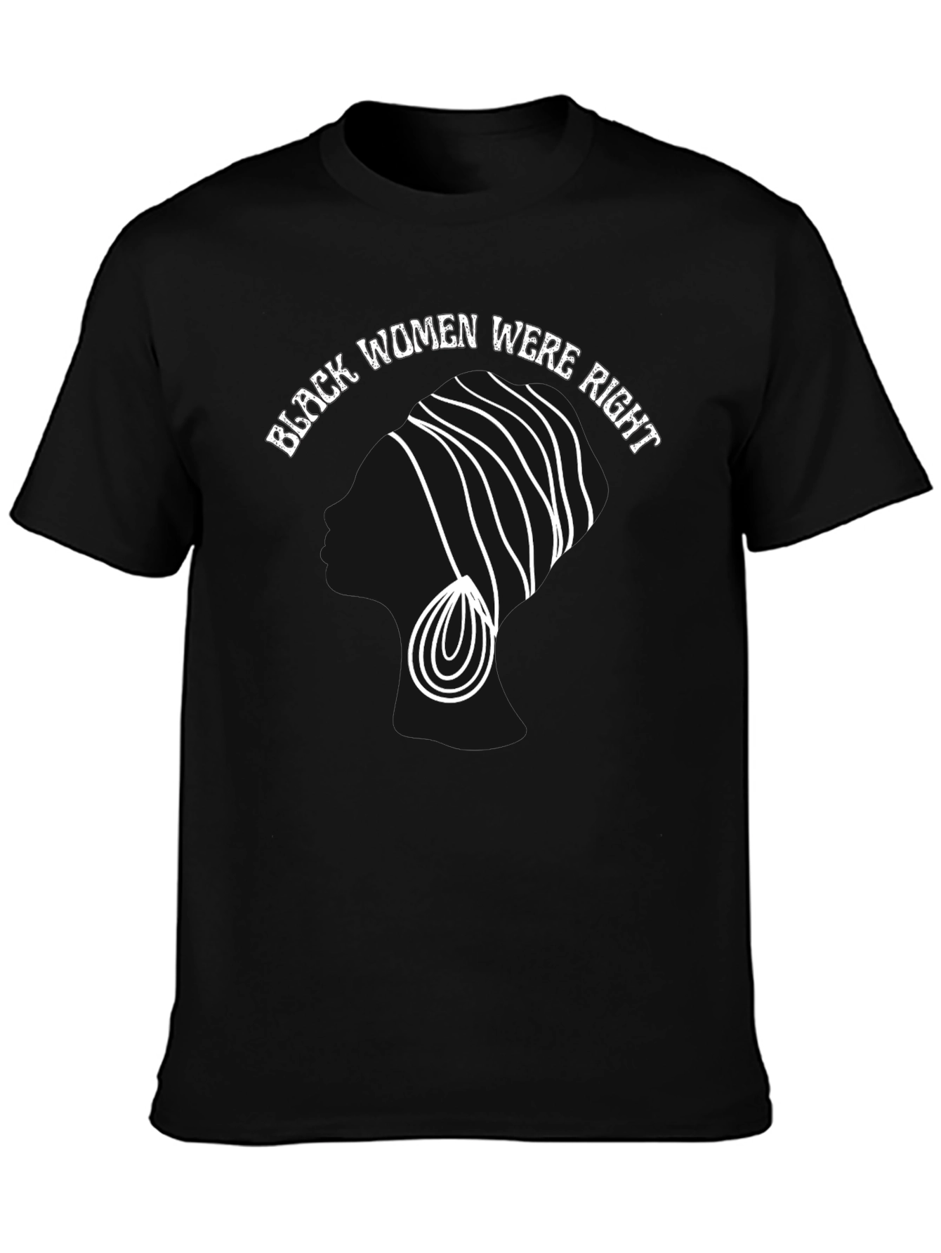 Black Women Were Right T-Shirt