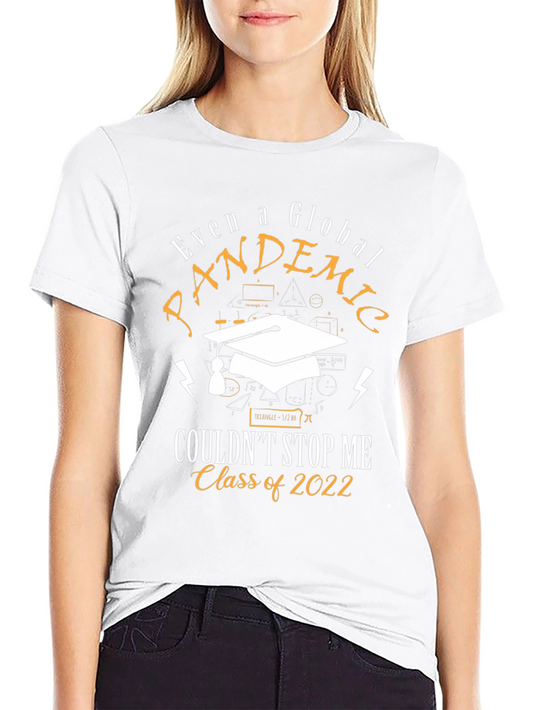 Even a Global Pandemic Couldnt Stop Me Class of 2022 T-Shirt