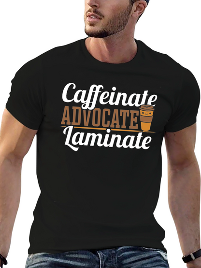 Caffeinate Advocate Laminate Black T-Shirt