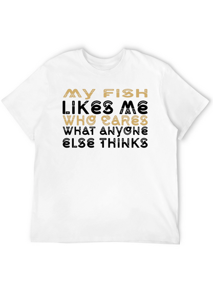 My Fish Likes Me T-Shirt - Unique Design