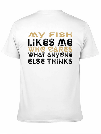 My Fish Likes Me T-Shirt - Unique Design