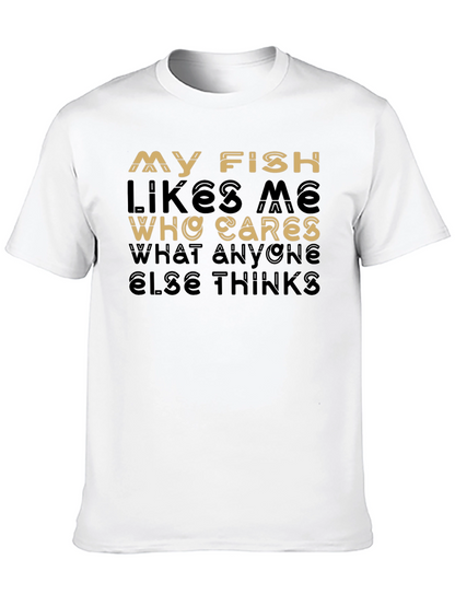 My Fish Likes Me T-Shirt - Unique Design