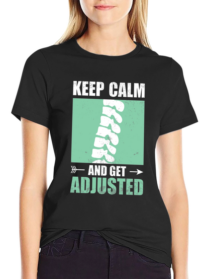 Keep Calm & Get Adjusted T-Shirt