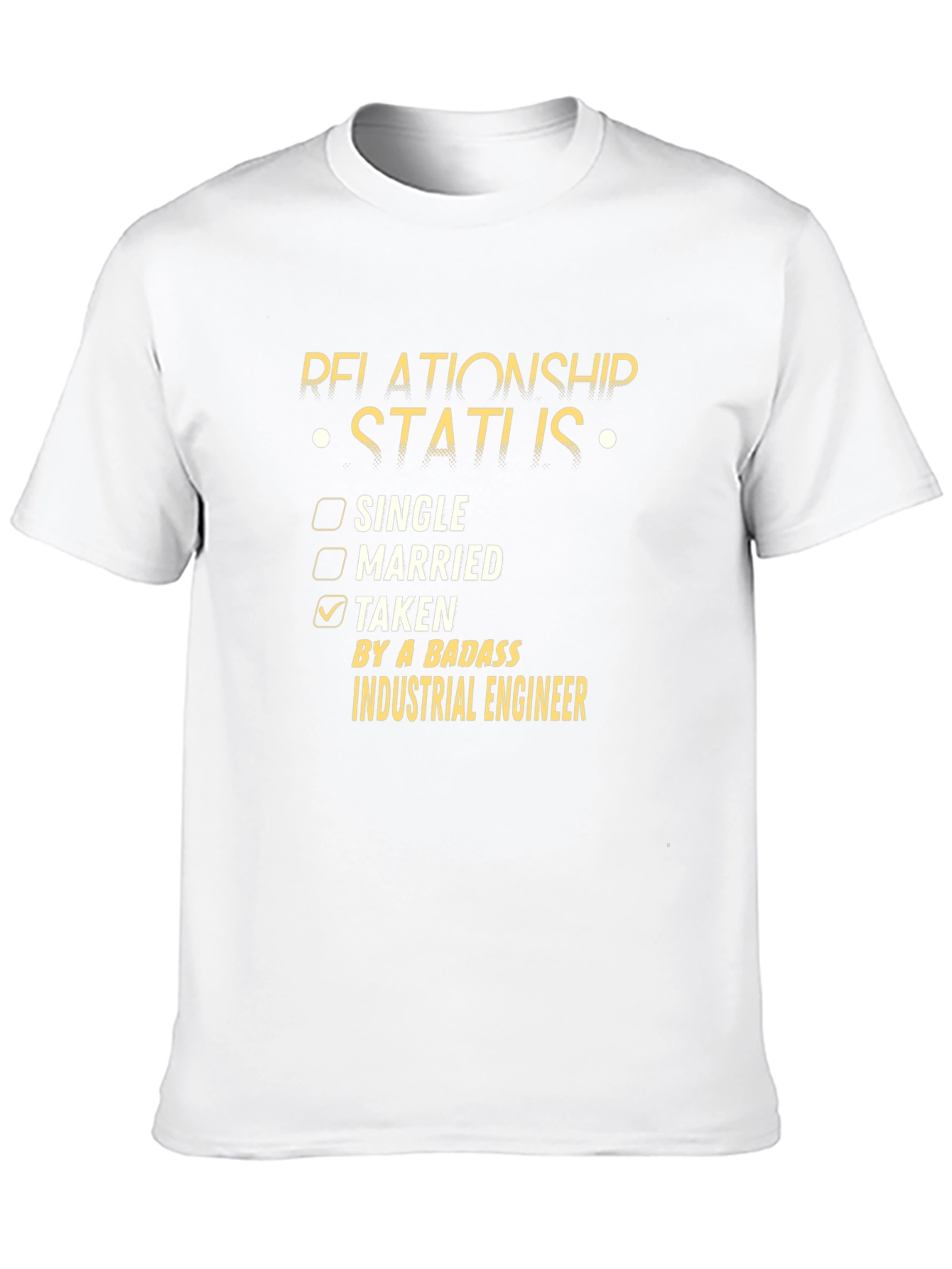 Taken by a Badass Industrial Engineer T-Shirt