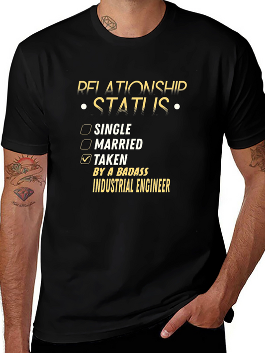 Taken by a Badass Industrial Engineer T-Shirt