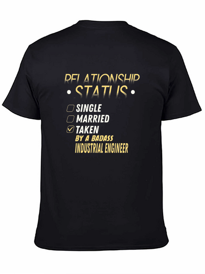 Taken by a Badass Industrial Engineer T-Shirt