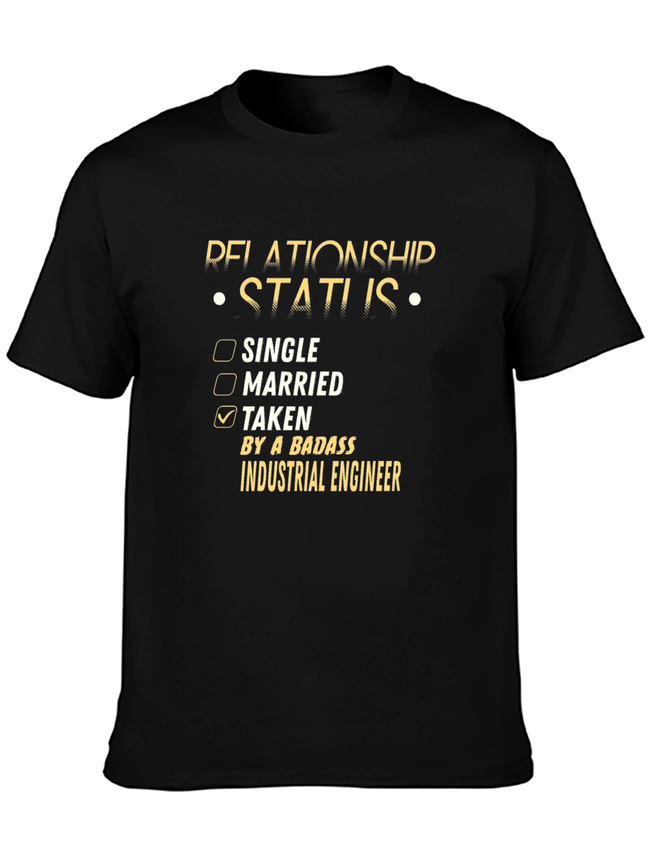 Taken by a Badass Industrial Engineer T-Shirt