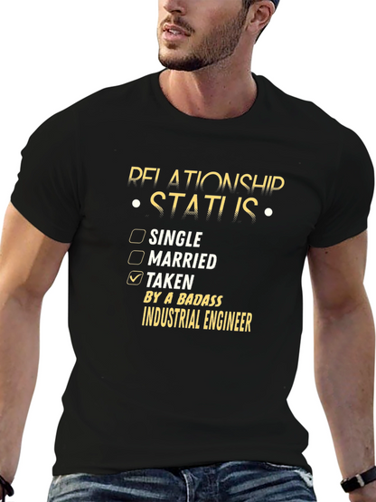 Taken by a Badass Industrial Engineer T-Shirt