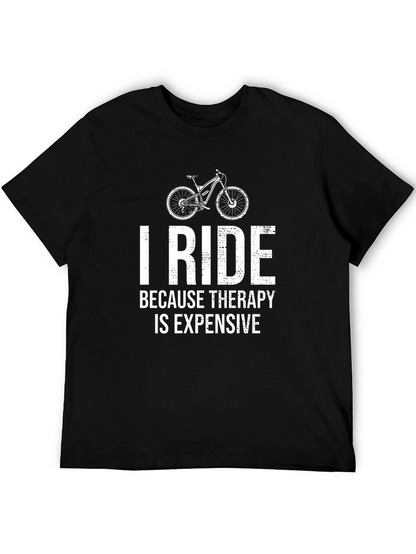 I Ride Because Therapy is Expensive T-Shirt