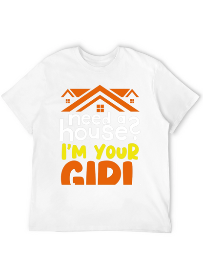 Need a House? Im Your GIDI T-Shirt