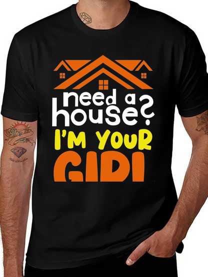 Need a House? Im Your GIDI T-Shirt