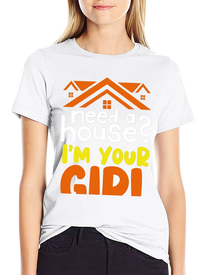 Need a House? Im Your GIDI T-Shirt