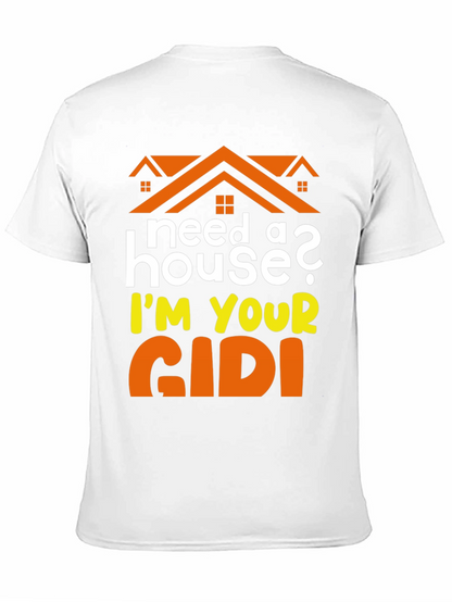 Need a House? Im Your GIDI T-Shirt