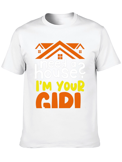 Need a House? Im Your GIDI T-Shirt