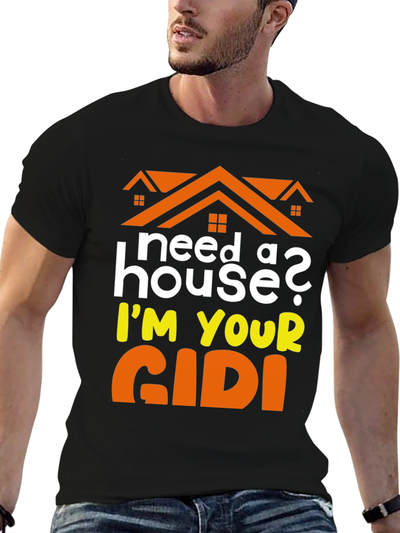 Need a House? Im Your GIDI T-Shirt