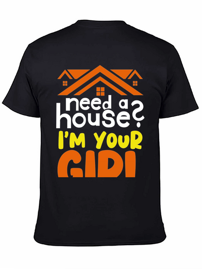 Need a House? Im Your GIDI T-Shirt