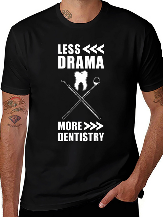 Less Drama More Dentistry T-Shirt