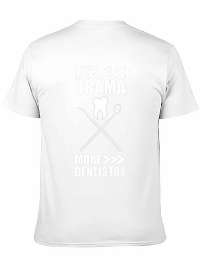 Less Drama More Dentistry T-Shirt