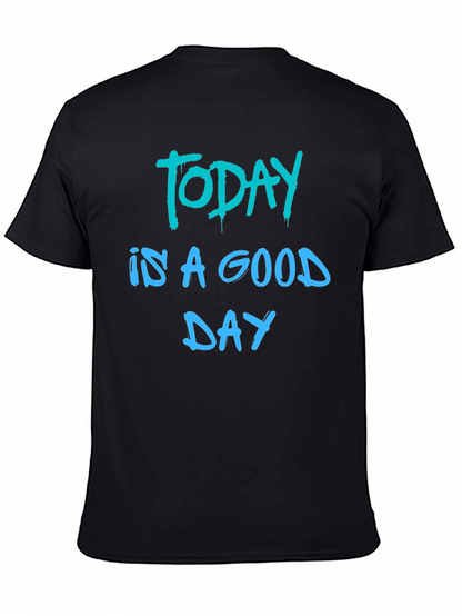 Today Is A Good Day Black T-Shirt