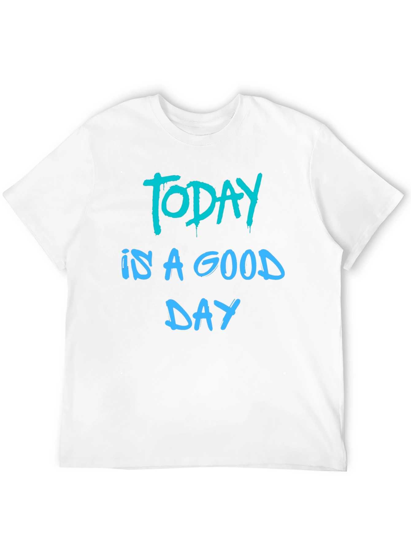 Today Is A Good Day Black T-Shirt