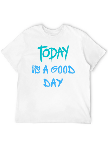 Today Is A Good Day Black T-Shirt