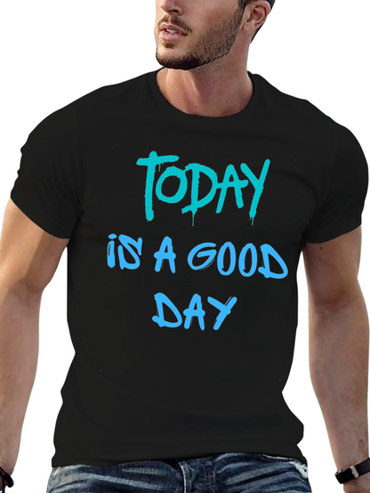 Today Is A Good Day Black T-Shirt