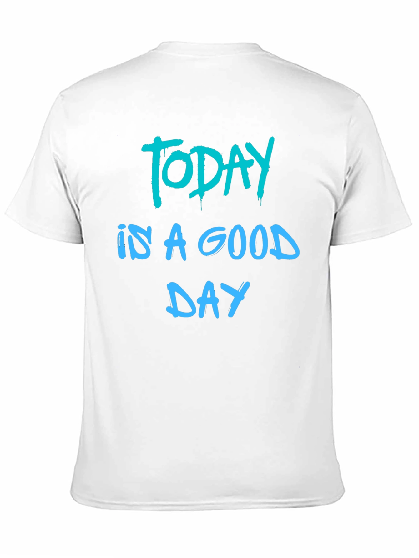 Today Is A Good Day Black T-Shirt