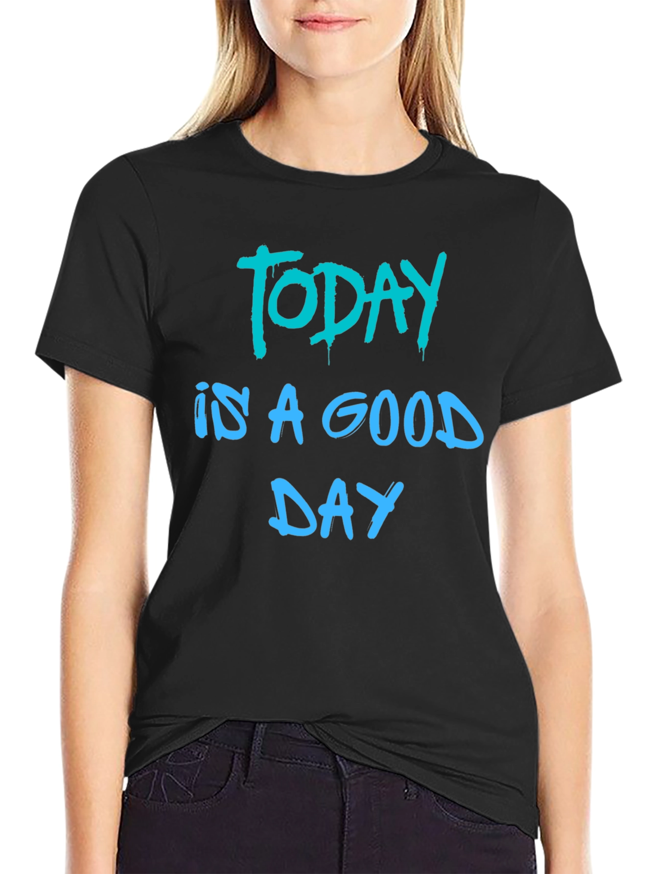 Today Is A Good Day Black T-Shirt