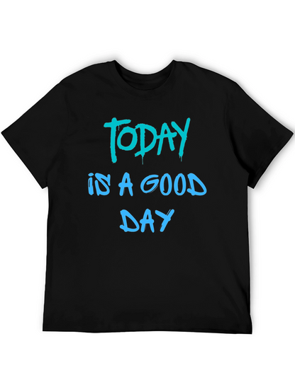 Today Is A Good Day Black T-Shirt