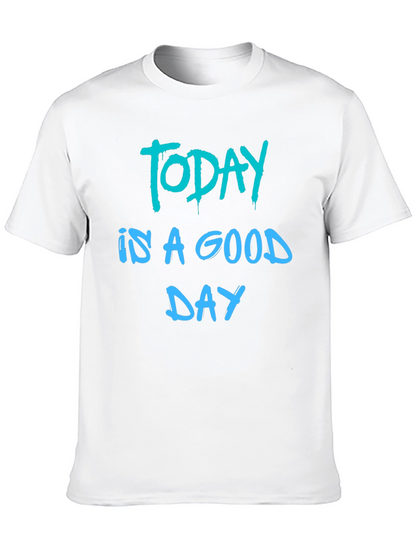 Today Is A Good Day Black T-Shirt