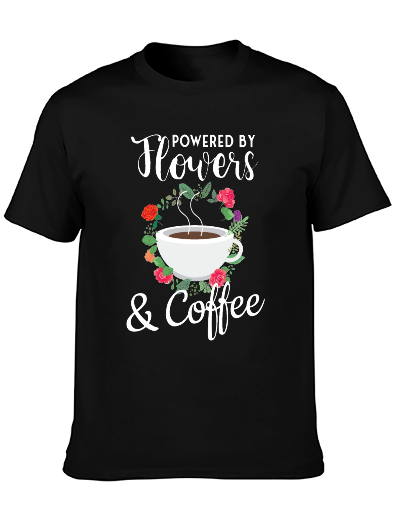 Powered By Flowers & Coffee Graphic T-Shirt