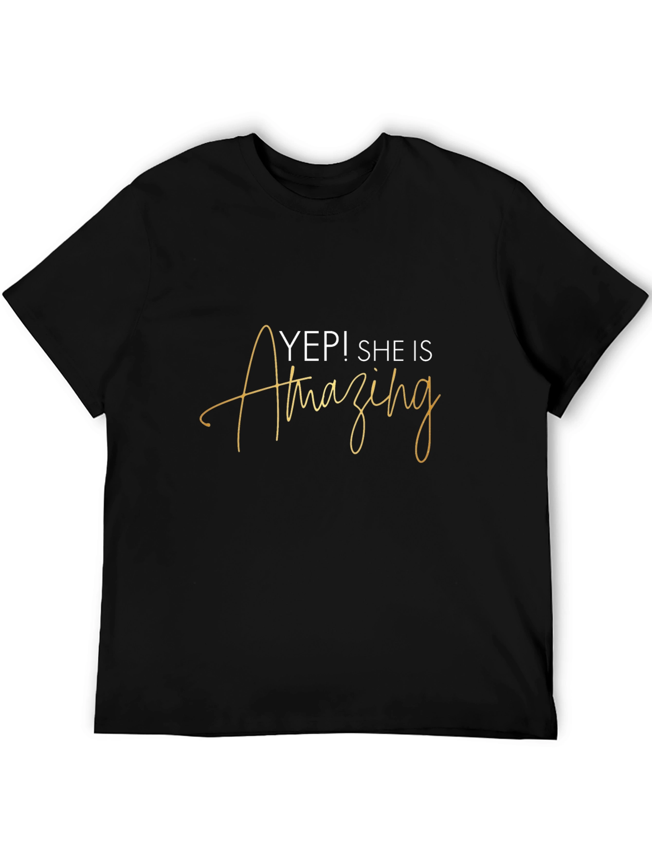 Yep! She is Amazing Black Graphic T-Shirt