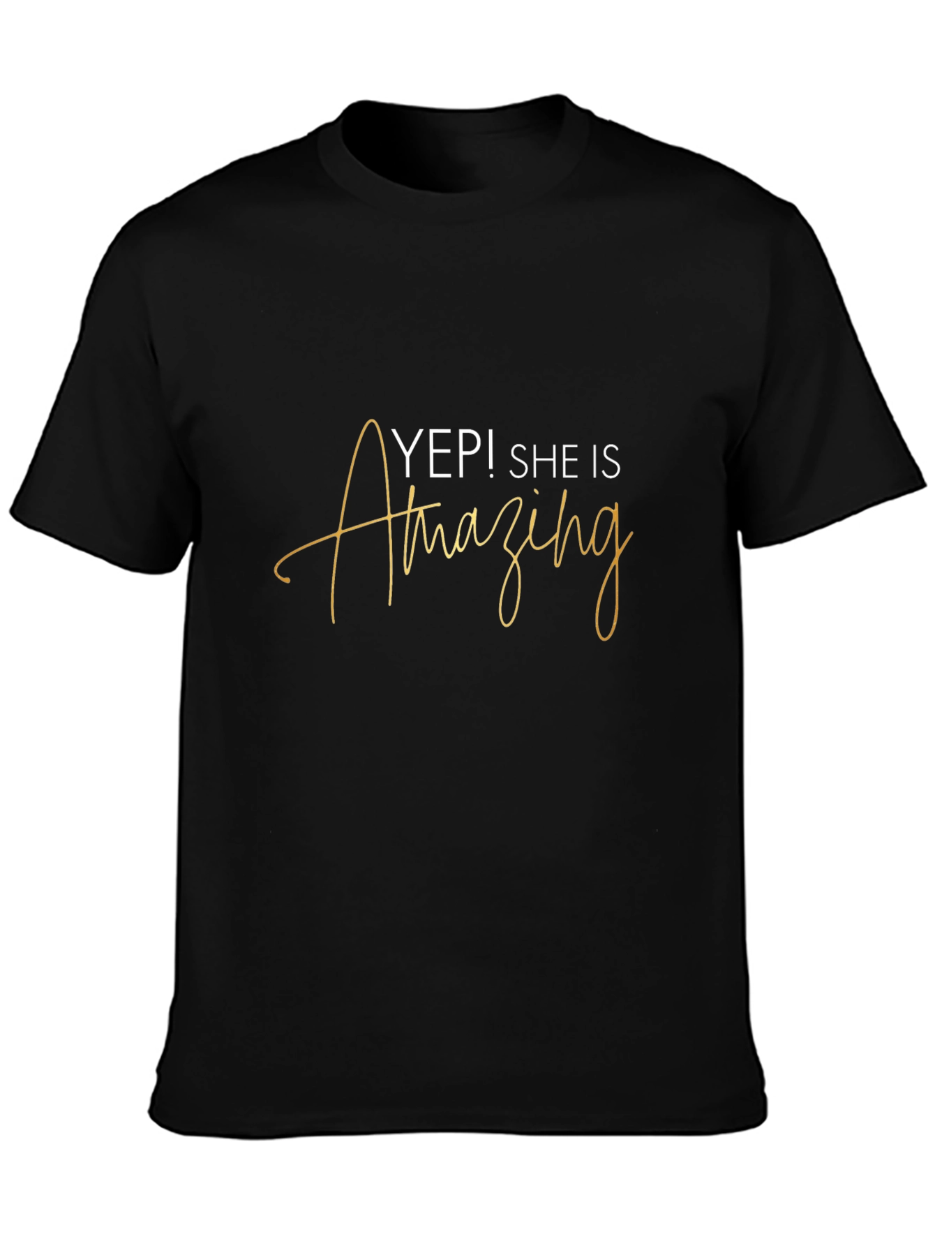Yep! She is Amazing Black Graphic T-Shirt