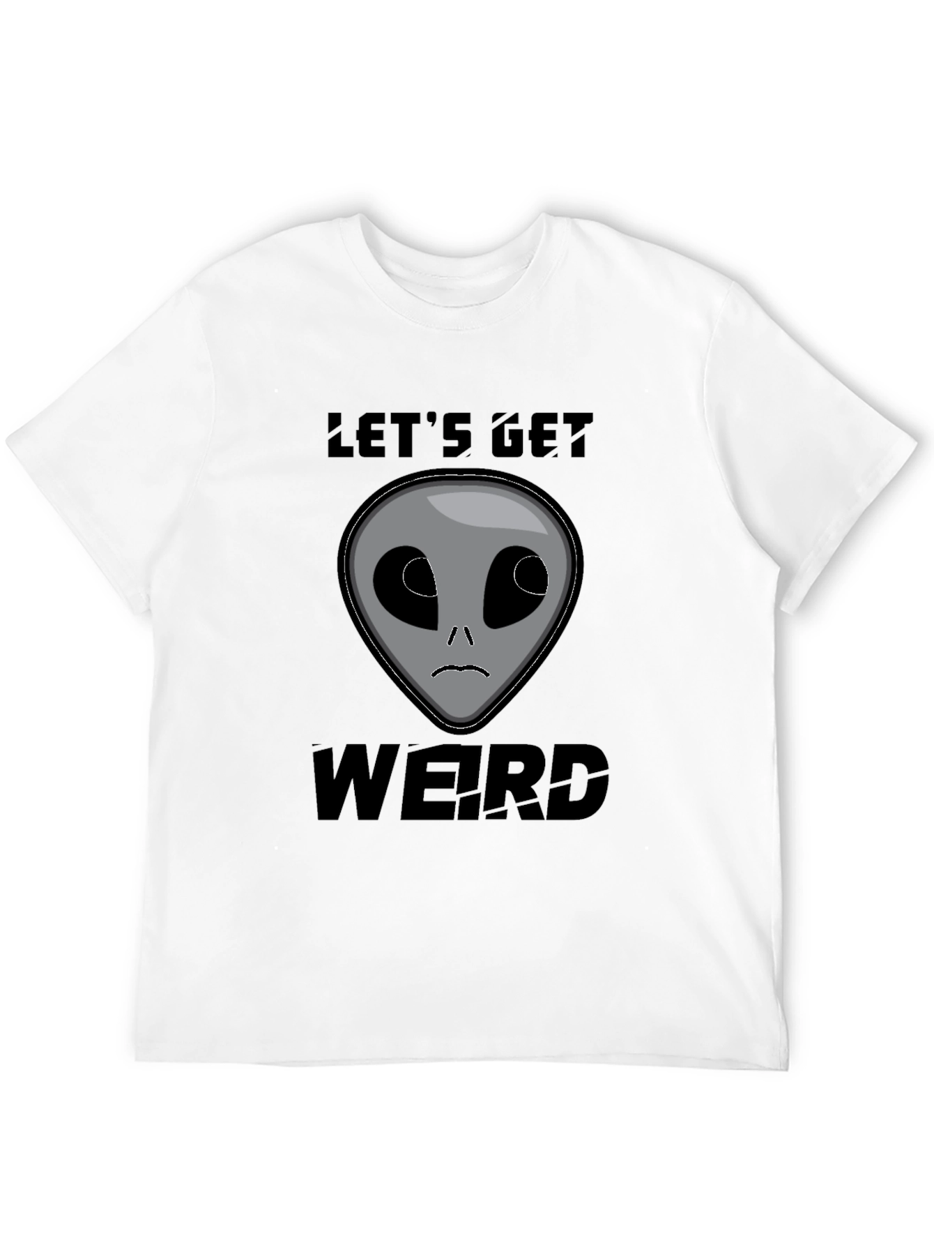 Lets Get Weird Alien T-Shirt