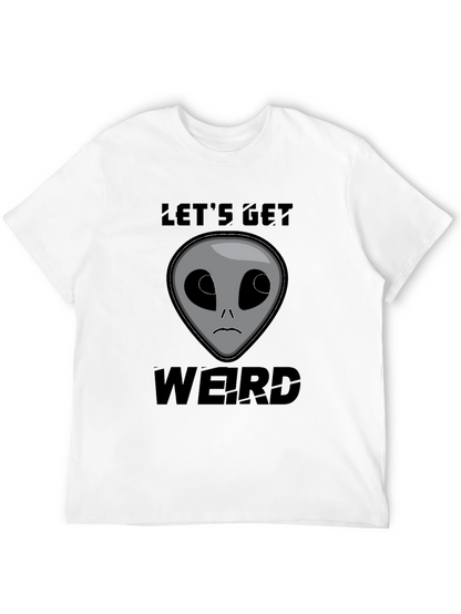 Lets Get Weird Alien T-Shirt