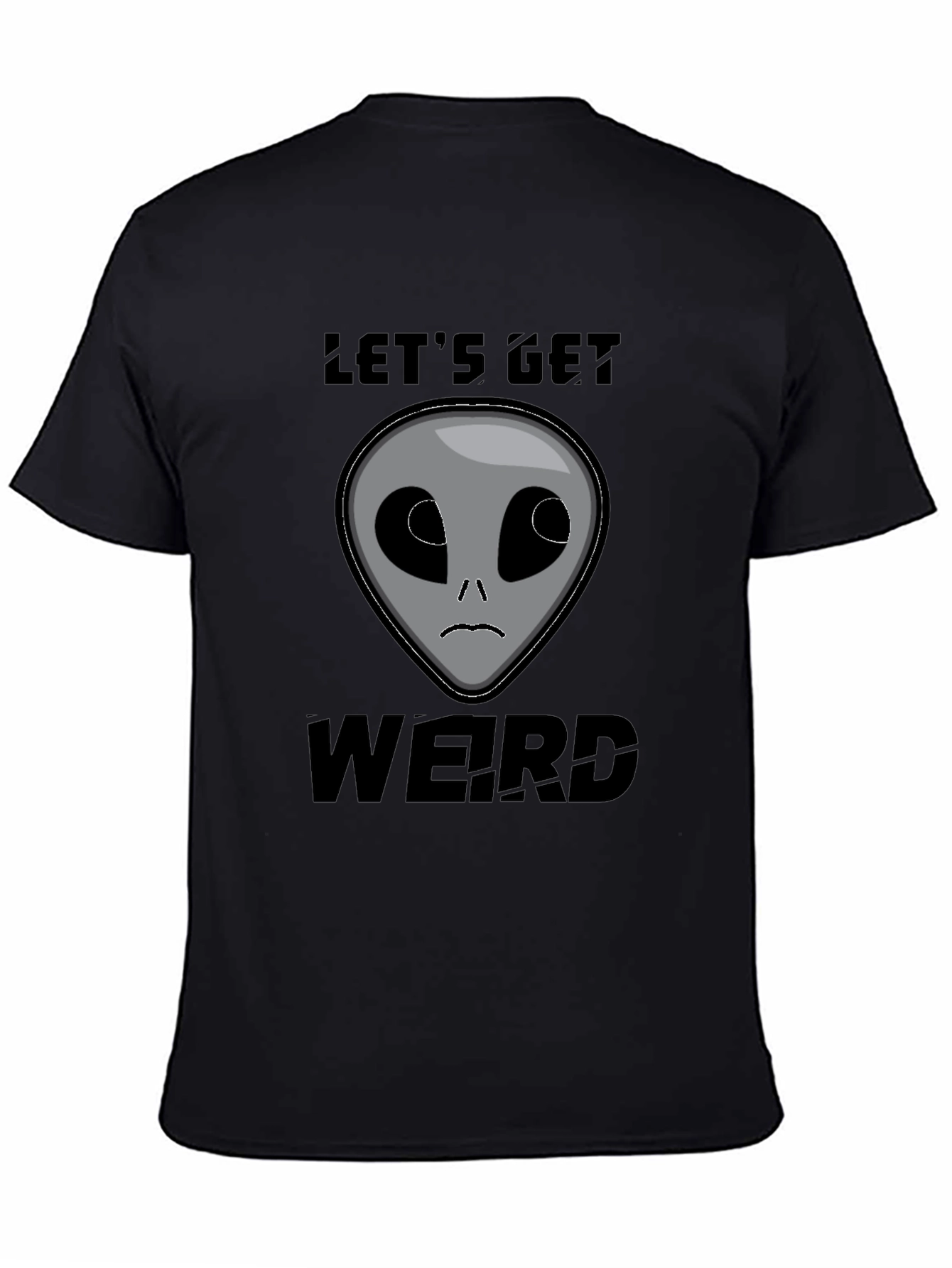 Lets Get Weird Alien T-Shirt