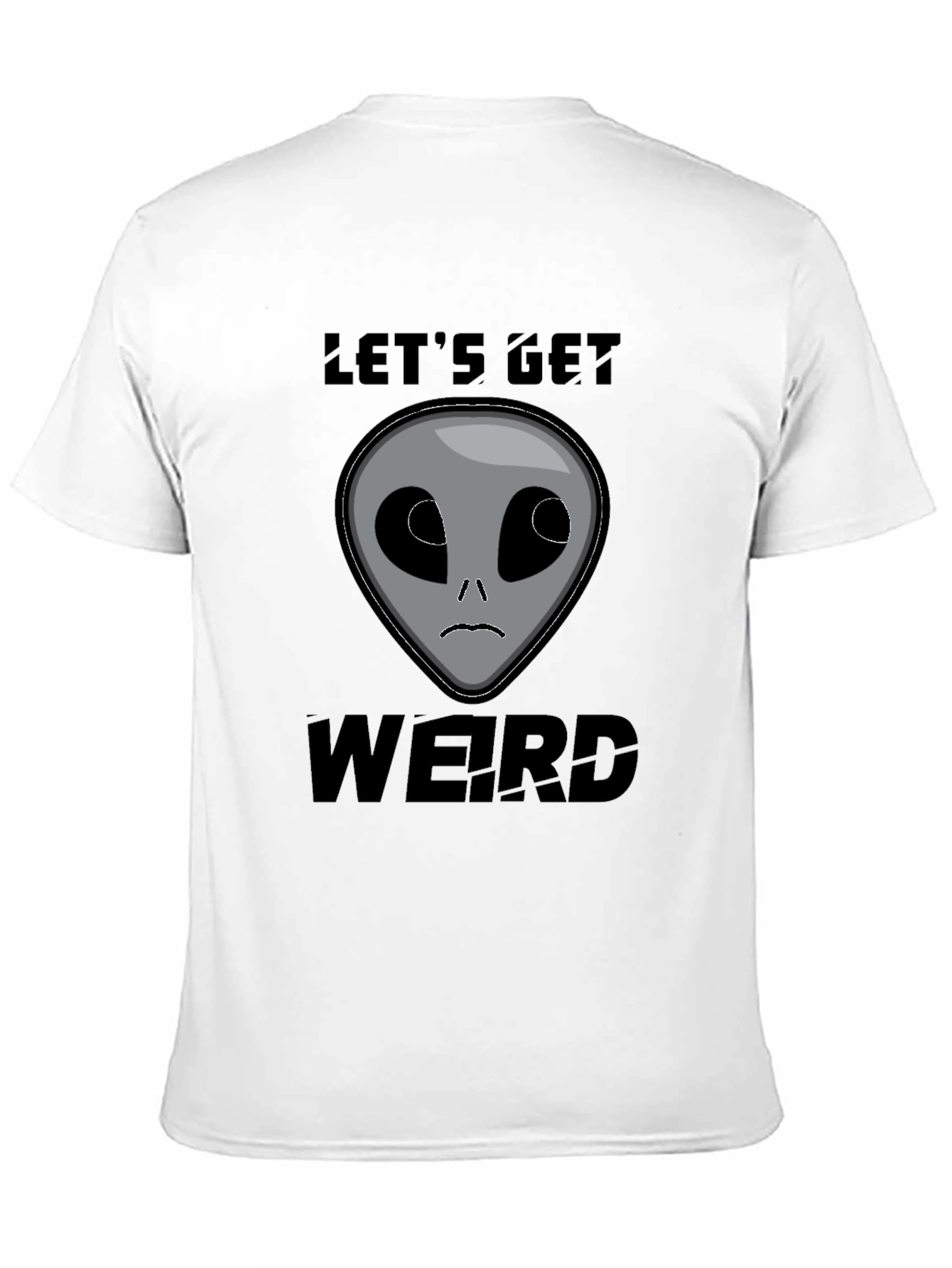 Lets Get Weird Alien T-Shirt