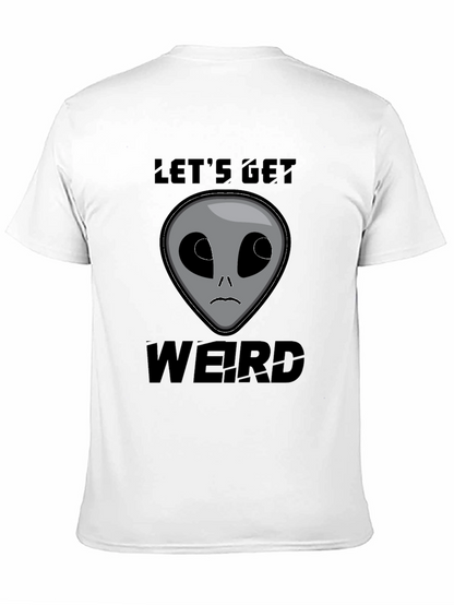 Lets Get Weird Alien T-Shirt