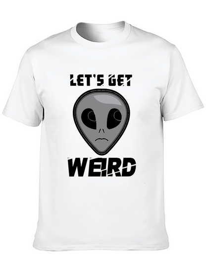Lets Get Weird Alien T-Shirt
