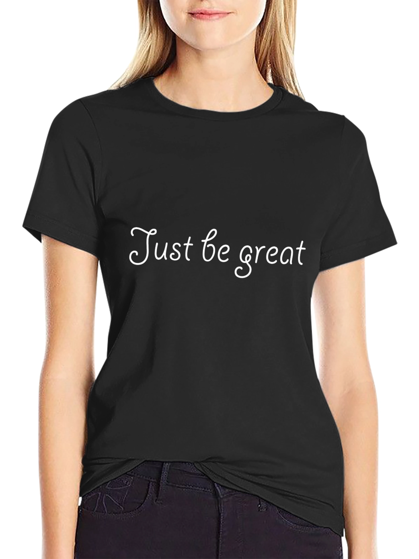 Just Be Great T-Shirt - Black Crew Neck Tee