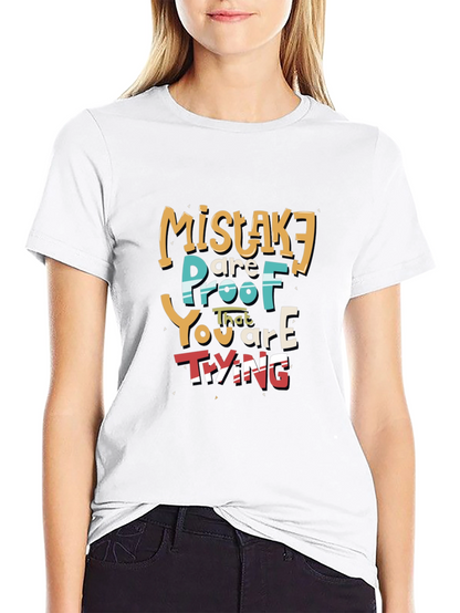 Mistakes Are Proof You are Trying T-Shirt