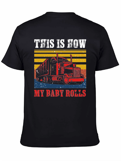 This is How My Baby Rolls T-Shirt Trucker Tee