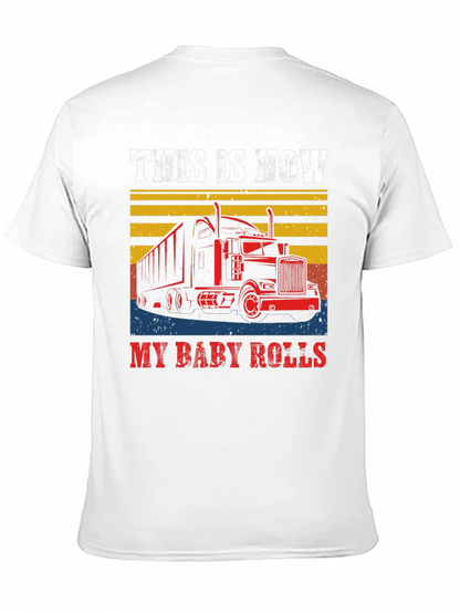 This is How My Baby Rolls T-Shirt Trucker Tee