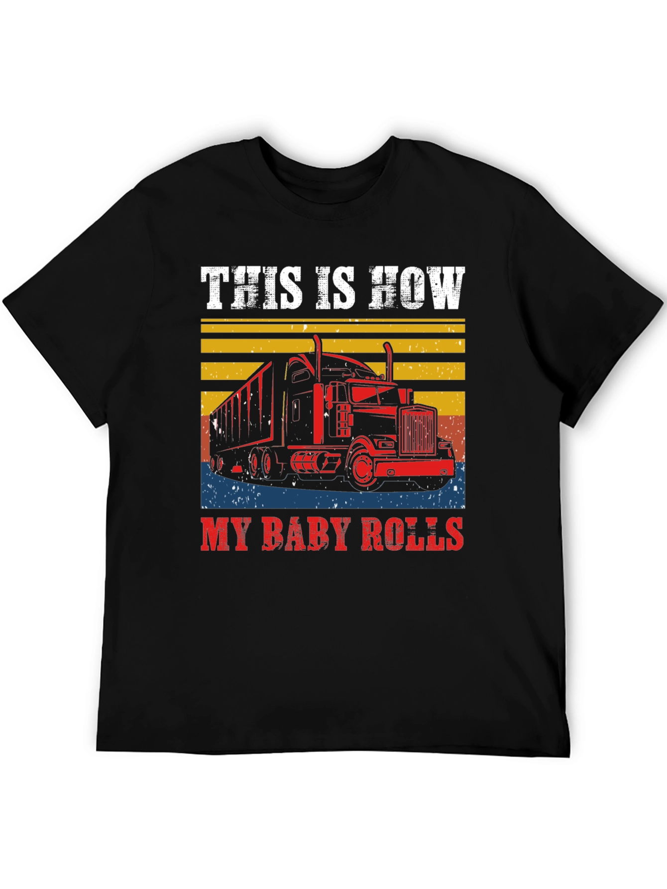 This is How My Baby Rolls T-Shirt Trucker Tee